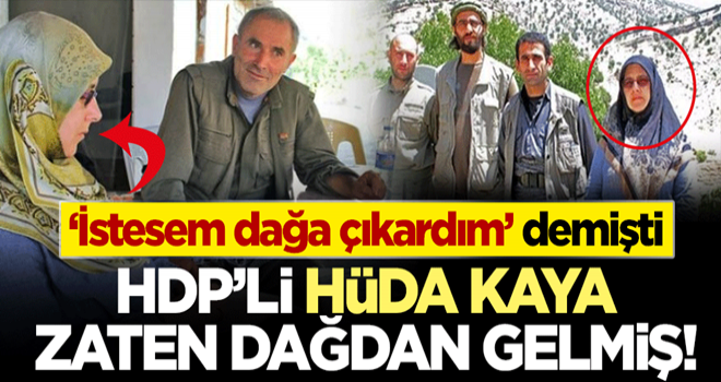 'İstesem dağa çıkardım' diyen HDP'li Hüda Kaya zaten dağdan gelmiş!