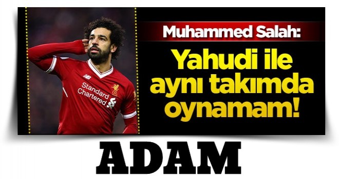 Muhammed Salah: Yahudi ile aynı takımda oynamam