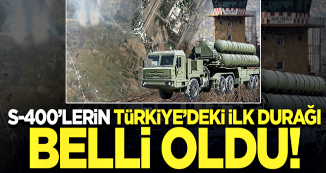 S-400'lerin Türkiye'deki ilk durağı Akıncı Üssü olacak