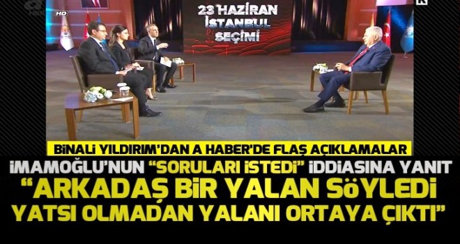 Yıldırım, "Benim soru isteme âdetim yok. Hatta ne isterseniz sorun.