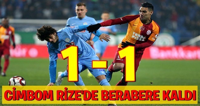 Galatasaray Rize'den avantajlı döndü