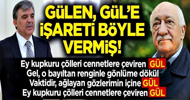 Gülen, Gül'e işareti böyle vermiş!