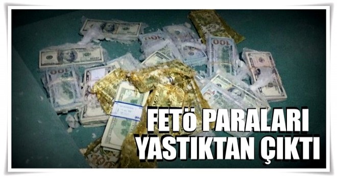 FETÖ paraları yastıktan çıktı