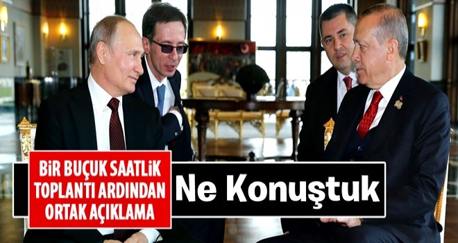 Erdoğan ve Putin ortak açıklama yaptı..