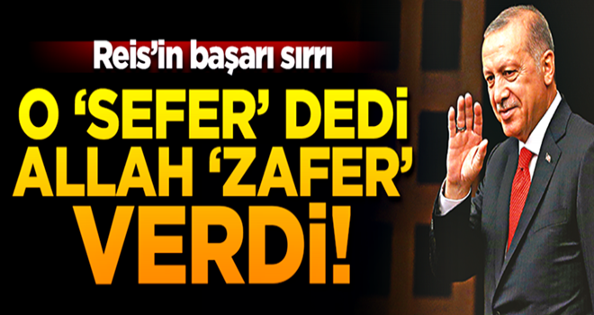 O 'sefer' dedi Allah 'zafer' verdi!