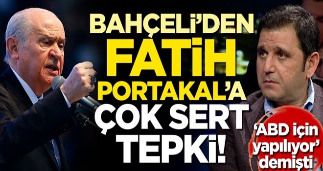 Bahçeli'den Fatih Portakal'a çok sert Kanal İstanbul tepkisi