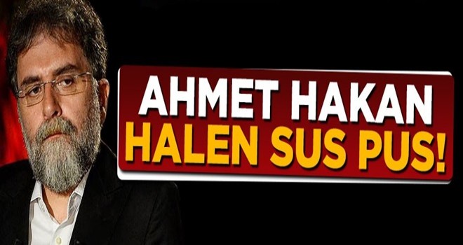 Ahmet Hakan halen sus pus!