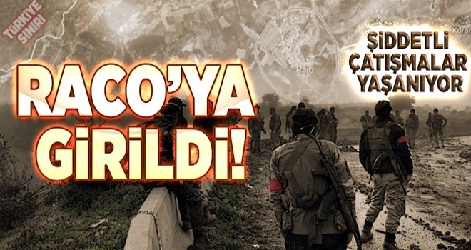 Ve Raco'ya girildi! Şiddetli çatışmalar yaşanıyor!