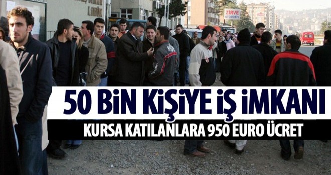 50 bin Türk gencine iş imkanı