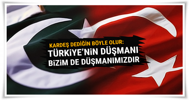 Pakistan'dan Türkiye'ye tam destek!