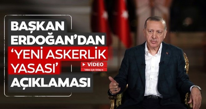 Başkan Erdoğan'dan flaş yeni askerlik sistemi açıklaması!