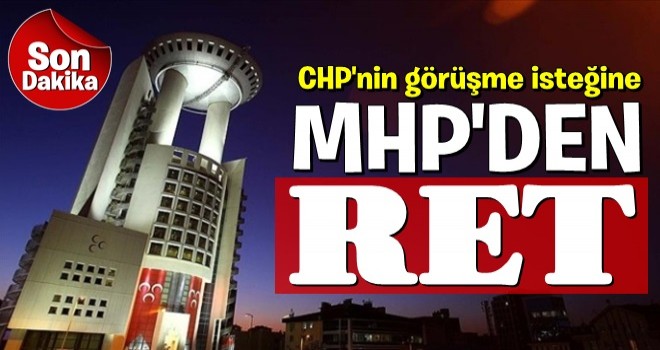 MHP'den CHP'ye ret!