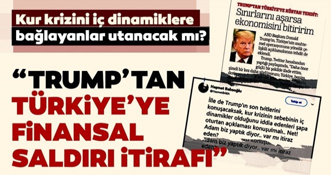 Trump'tan Türkiye'ye finansal saldırı itirafı!