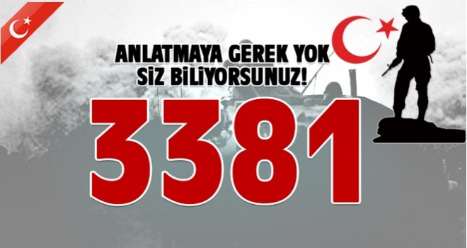 '3 Bin 381 terörist etkisiz hale getirilmiştir'