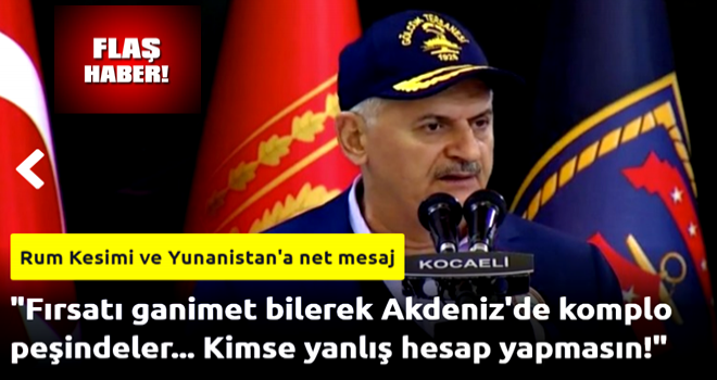 Başbakan Yıldırım'dan Yunanistan'a son uyarı