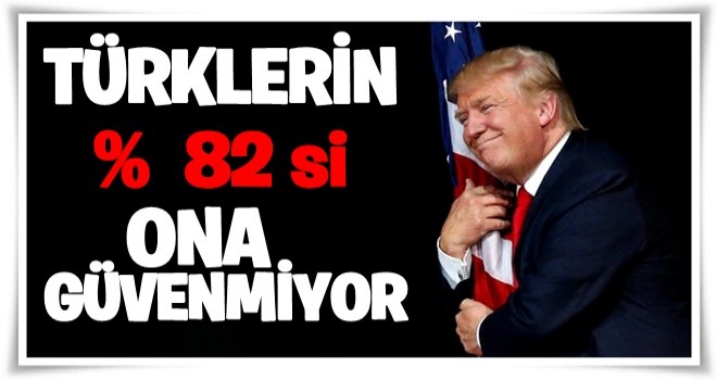 ABD'li şirketin anketinde çarpıcı sonuç! Türklerin yüzde 82'si...