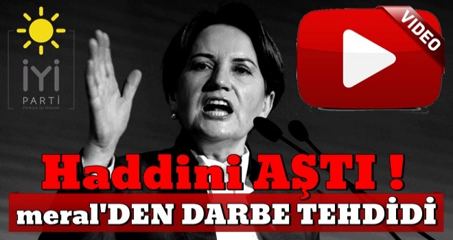 Meral Akşener'den 'darbe' tehdidi!