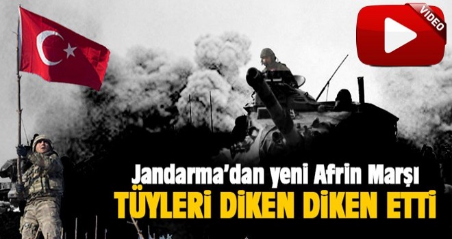 Jandarmadan Afrin Operasyonuna Yeni Marş