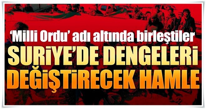 Suriye'de dengeleri değiştirecek hamle