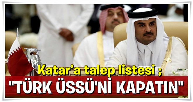 Katar’a talep listesi: Türk üssü'nü kapatın