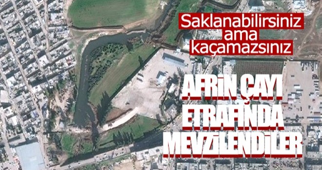 Teröristler Afrin Çayı etrafında mevzilendi