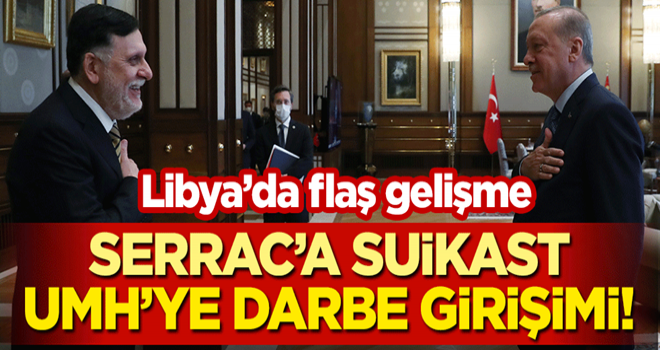 Libya'da flaş gelişme: Türkiye destekli Serrac'a suikast, UMH'ye darbe girişimi!