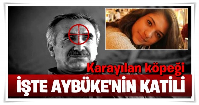 İşte Aybüke’nin katili!