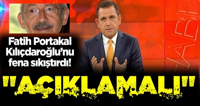 Fatih Portakal, Kemal Kılıçdaroğlu’nu fena sıkıştırdı! ‘Açıklamalı’