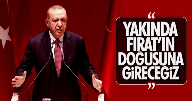 Başkan Erdoğan'dan Fırat'ın doğusuna operasyon mesajı