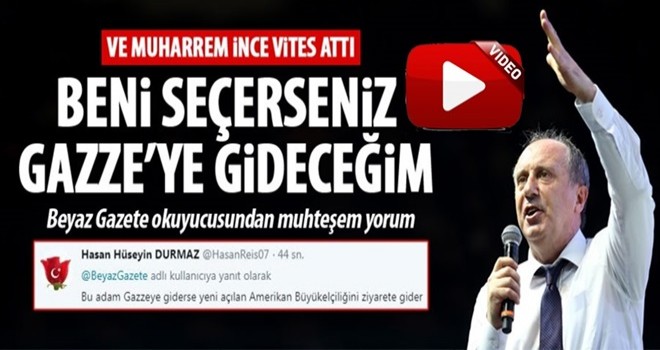 Muharrem İnce: Gazze'ye gideceğim