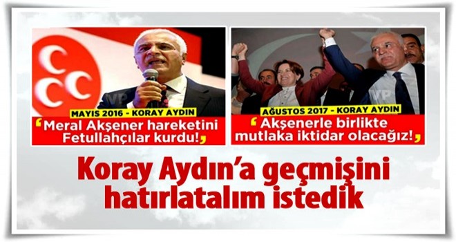 Koray Aydın'dan Meral Akşener'le ilgili şok sözler