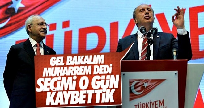 Muharrem İnce: Seçimi adaylığımın açıklandığı gün kaybettik