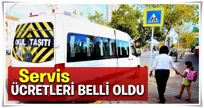 Okul servisi ücretleri belli oldu