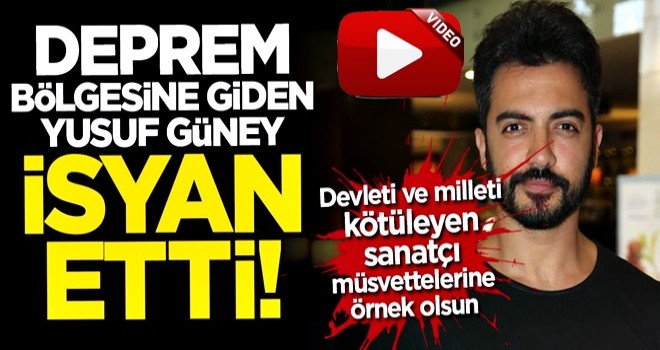 Deprem bölgesine giden Yusuf Güney isyan etti: Adam fırsatçılıktan ölecek